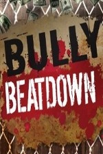 Watch Bully Beatdown Xmovies8